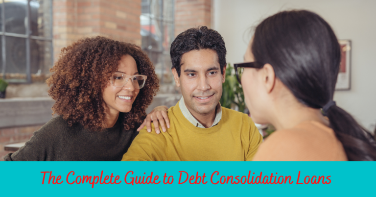 The Complete Guide to Debt Consolidation Loans